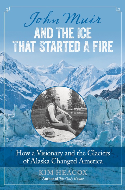 Cover image for book John Muir and the Ice That Started a Fire