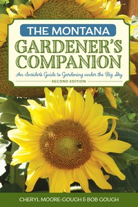 Cover image: The Montana Gardener's Companion 2nd edition 9781493010691
