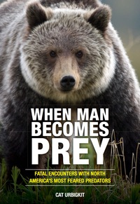 Cover image: When Man Becomes Prey 9780762791293