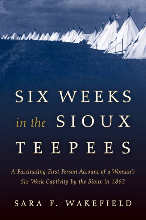Cover image for book Six Weeks in the Sioux Tepees