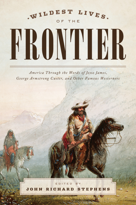 Cover image for book Wildest Lives of the Frontier