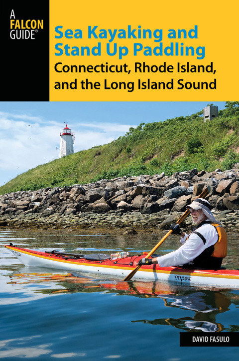 Cover image for book Sea Kayaking and Stand Up Paddling Connecticut, Rhode Island, and the Long Island Sound
