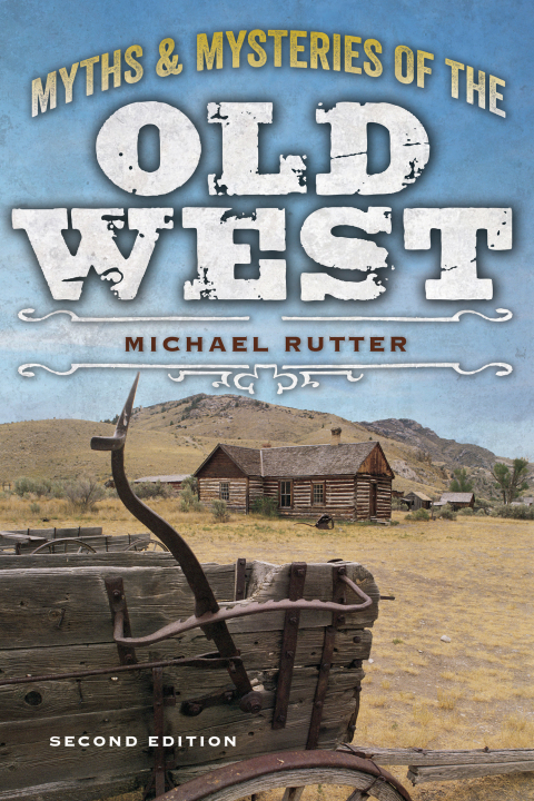 Cover image for book Myths and Mysteries of the Old West