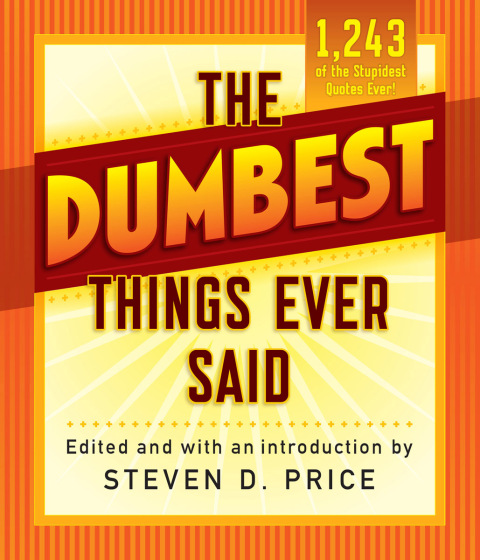 Cover image for book The Dumbest Things Ever Said