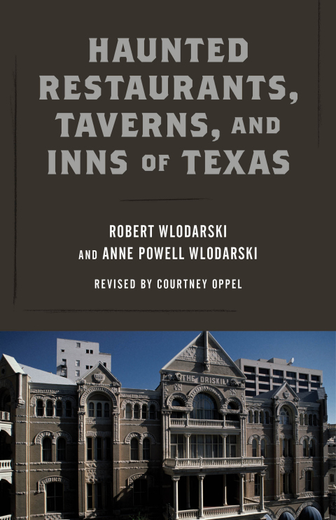 Texas Guide to Haunted Restaurants, Taverns, and Inns 