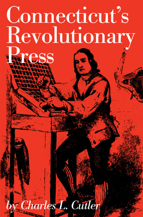 Cover image for book Connecticut's Revolutionary Press