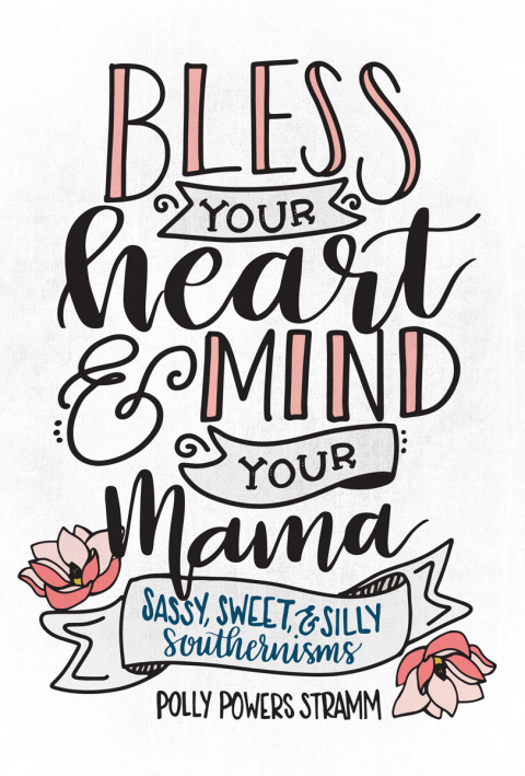 Cover image for book Bless Your Heart & Mind Your Mama