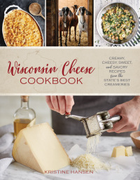 صورة الغلاف: Wisconsin Cheese Cookbook 9781493037919