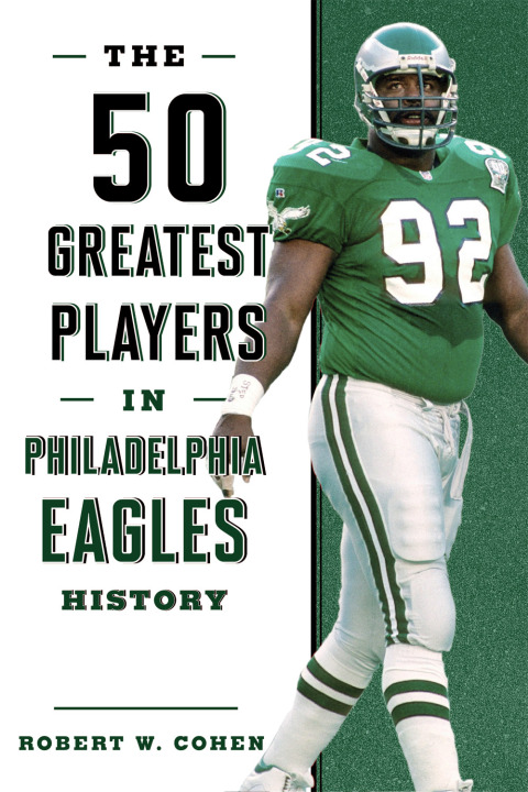 Cover image for book The 50 Greatest Players in Philadelphia Eagles History