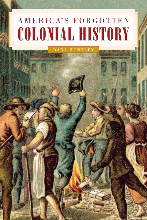Cover image for book America's Forgotten Colonial History