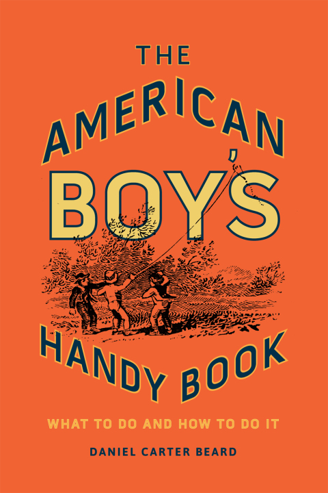 Cover image for book The American Boy's Handy Book