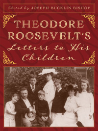 Titelbild: Theodore Roosevelt’s Letters to His Children 9781493040452