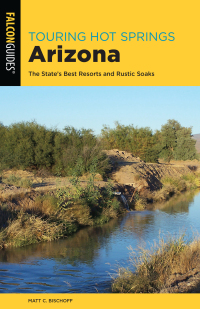 Cover image: Touring Hot Springs Arizona 3rd edition 9781493041817