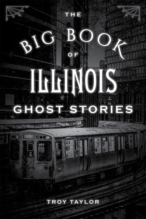 The Big Book of Illinois Ghost Stories 