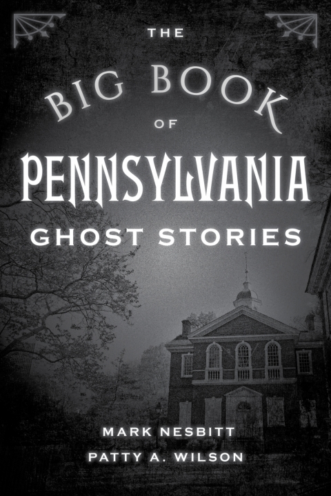 The Big Book of Pennsylvania Ghost Stories 