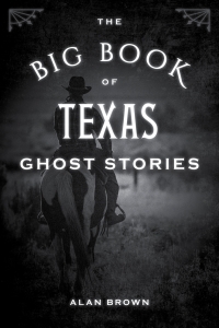 Cover image: The Big Book of Texas Ghost Stories 9780811708593