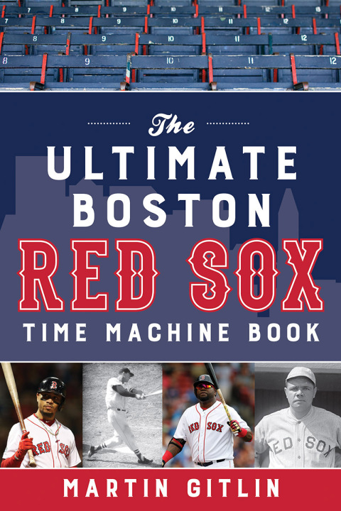 Cover image for book The Ultimate Boston Red Sox Time Machine Book