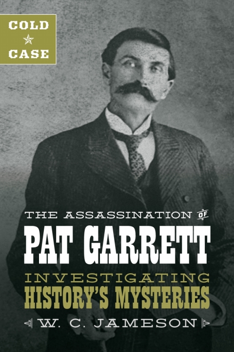 Cold Case: The Assassination of Pat Garrett 