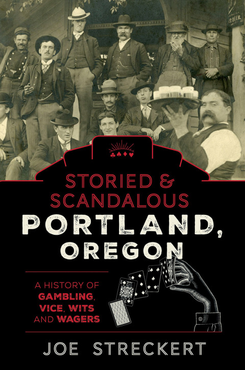 Cover image for book Storied & Scandalous Portland, Oregon