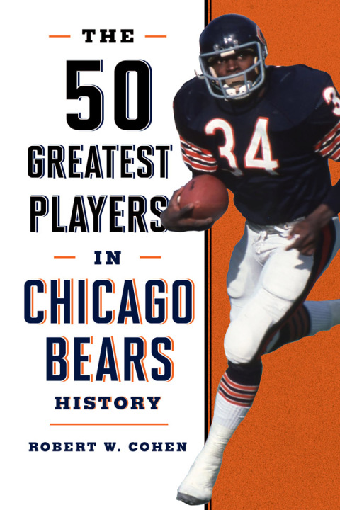 Cover image for book The 50 Greatest Players in Chicago Bears History