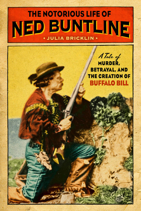 Cover image for book The Notorious Life of Ned Buntline