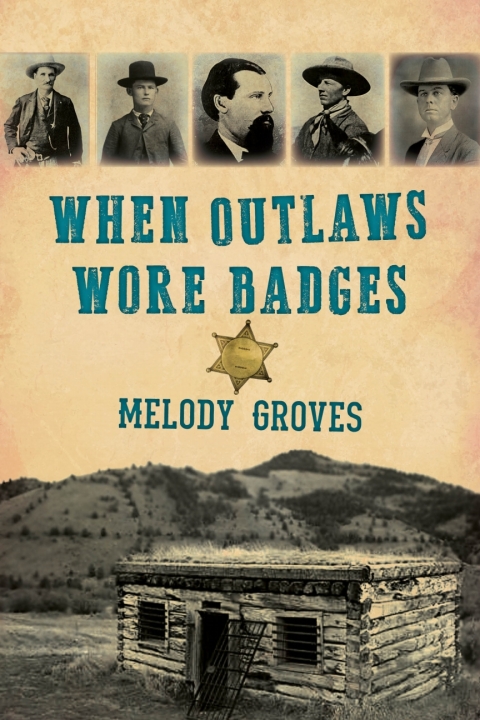 When Outlaws Wore Badges 