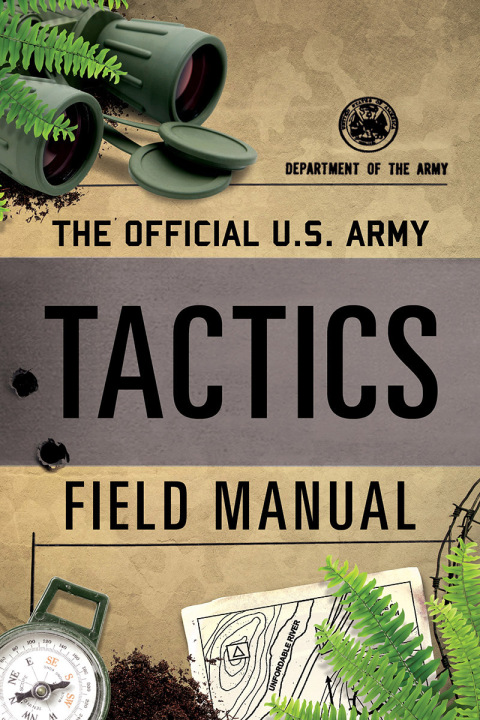 Cover image for book The Official U.S. Army Tactics Field Manual