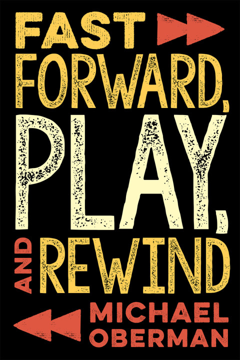 Cover image for book Fast Forward, Play, and Rewind