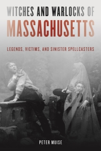 Cover image: Witches and Warlocks of Massachusetts 9781493060245