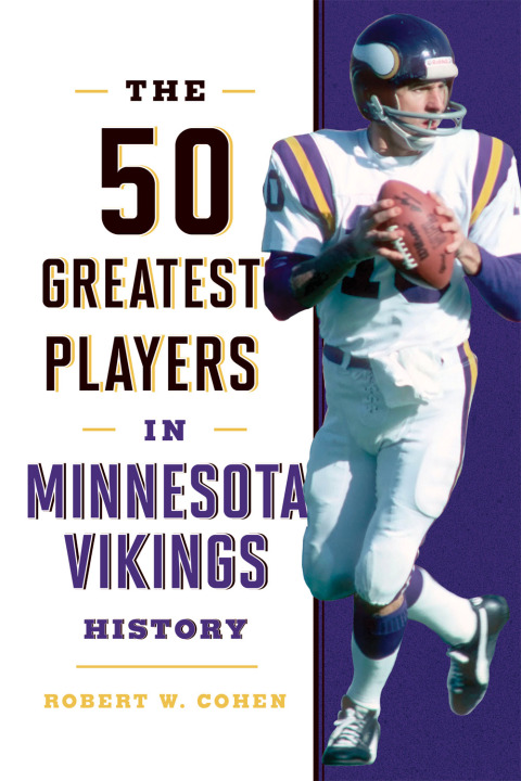 Cover image for book The 50 Greatest Players in Minnesota Vikings History