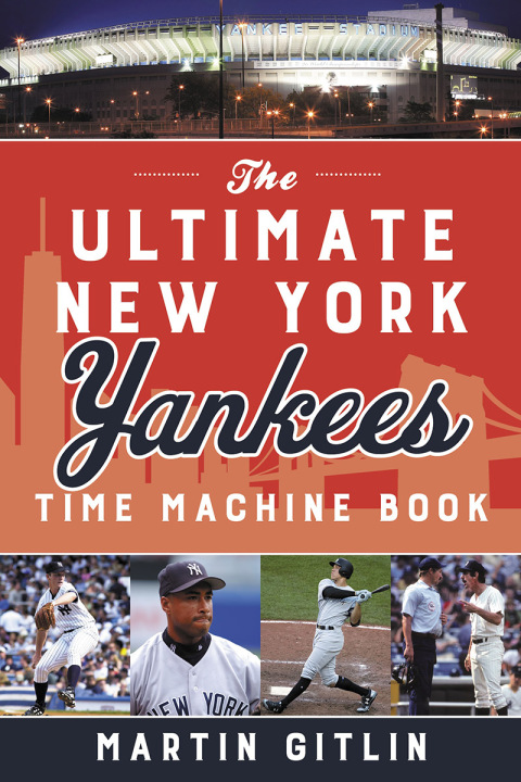 Cover image for book The Ultimate New York Yankees Time Machine Book