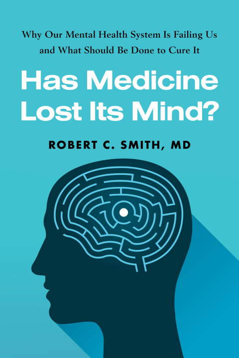 Has Medicine Lost Its Mind? 