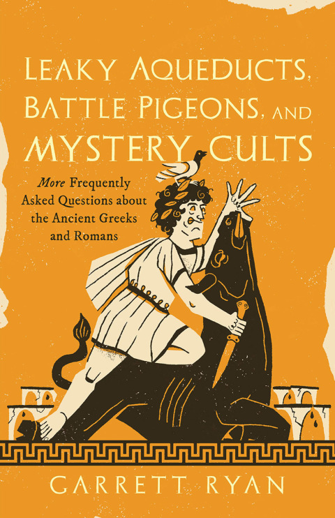 Cover image for book Leaky Aqueducts, Battle Pigeons, and Mystery Cults