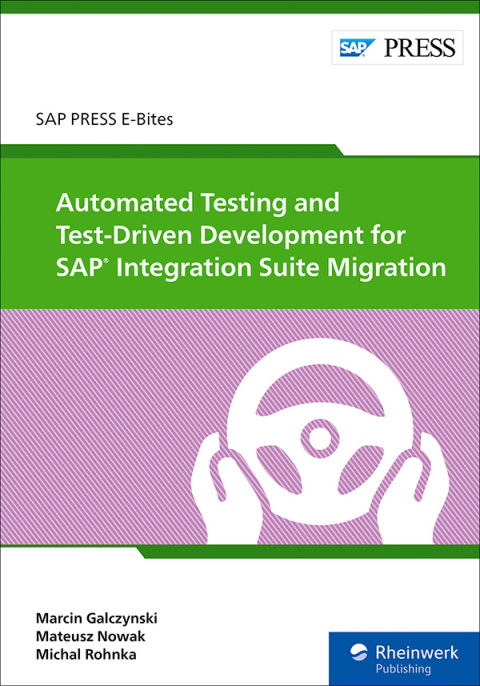 Cover image for book Automated Testing and Test-Driven Development for SAP Integration Suite Migration