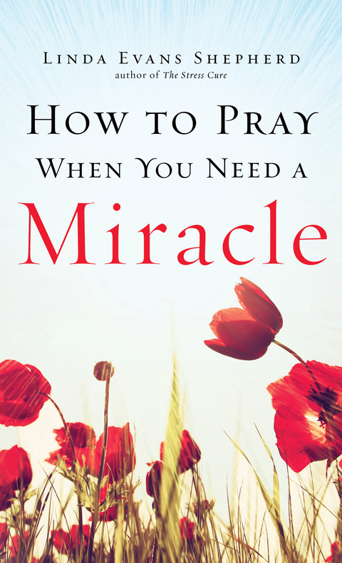 Cover image for book How to Pray When You Need a Miracle