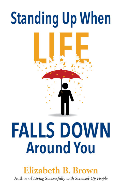Cover image for book Standing Up When Life Falls Down Around You