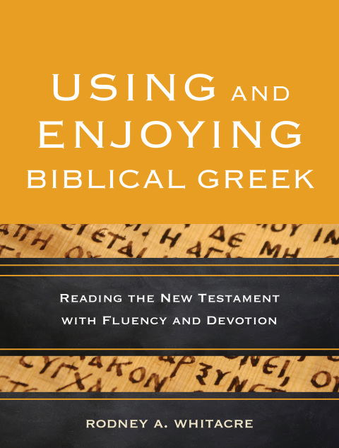 Cover image for book Using and Enjoying Biblical Greek