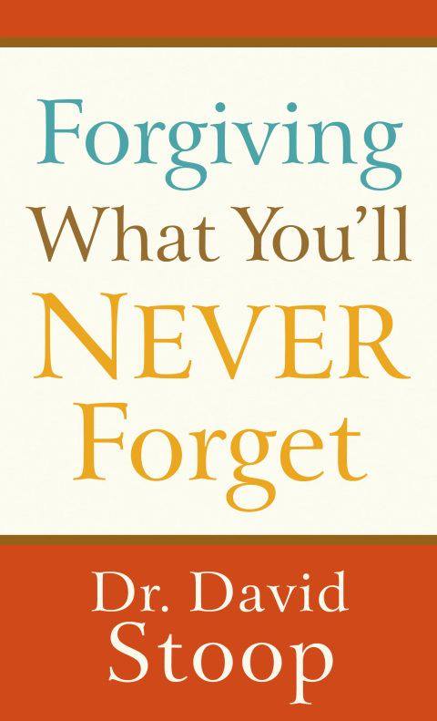 Cover image for book Forgiving What You'll Never Forget