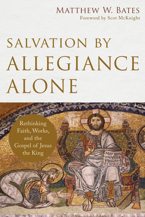 Cover image for book Salvation by Allegiance Alone