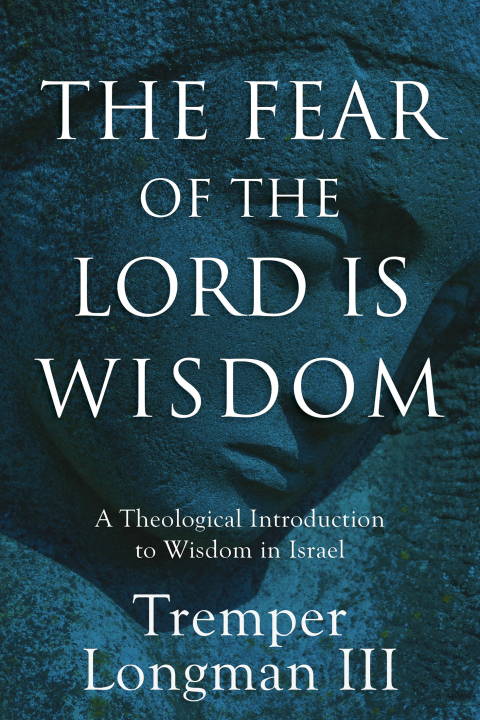 Cover image for book The Fear of the Lord Is Wisdom