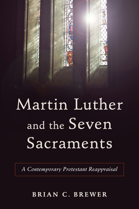 Cover image for book Martin Luther and the Seven Sacraments