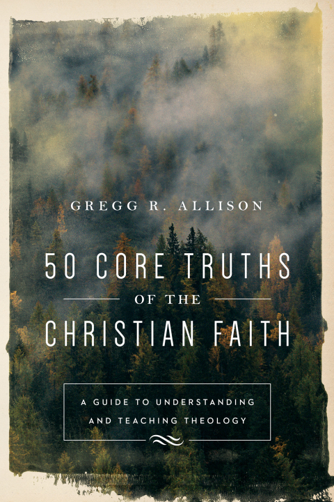 Cover image for book 50 Core Truths of the Christian Faith