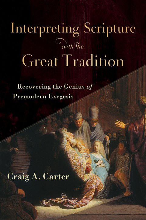 Cover image for book Interpreting Scripture with the Great Tradition