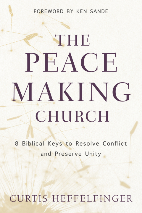 Cover image for book The Peacemaking Church: 8 Biblical Keys to Resolve Conflict and Preserve Unity