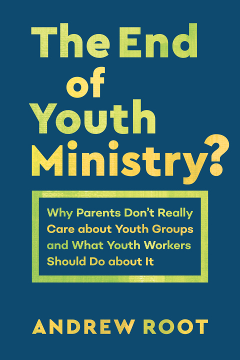 Cover image for book The End of Youth Ministry?