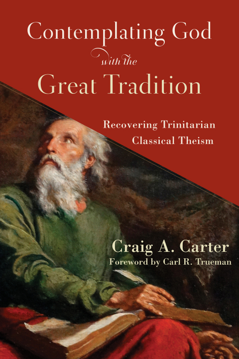 Cover image for book Contemplating God with the Great Tradition