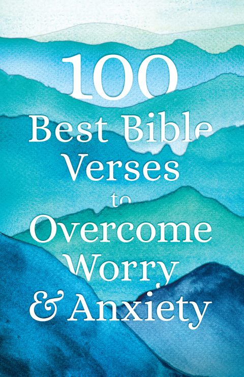 Cover image for book 100 Best Bible Verses to Overcome Worry and Anxiety