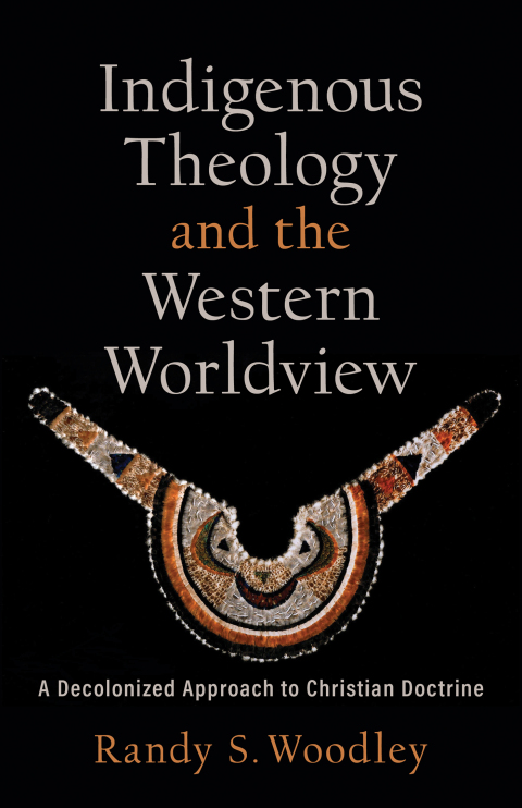 Cover image for book Indigenous Theology and the Western Worldview