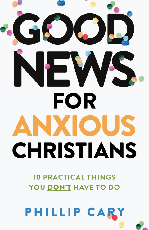 Cover image for book Good News for Anxious Christians, expanded ed.
