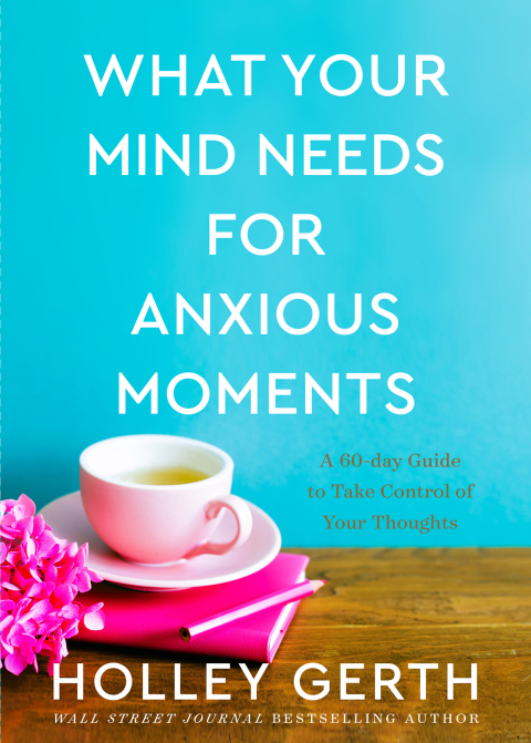Cover image for book What Your Mind Needs for Anxious Moments